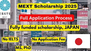 MEXT scholarship Japan Application process 2025 fully funded No IELTS  No Application fee MS Phd [upl. by Bowler89]