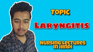 Laryngitis  Acute  Chronic  Symptoms  Causes  Voice Hoarseness Nursing Lecture in Hindi MSN 2 [upl. by Welsh]