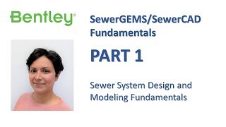 SewerGEMSSewerCAD Fundamentals Part 1 Sewer System Design and Modeling Fundamentals [upl. by Rotsen]