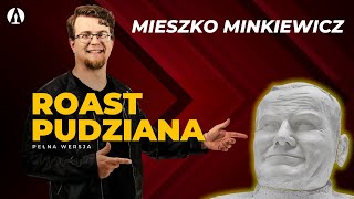 MIESZKO MINKIEWICZ  Roast Pudziana pełna wersja  Stand Up  2024 [upl. by Ater]