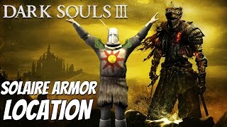 Dark Souls 3  Solaire Full Armor Set How To Get Solaire Armor Location Guide [upl. by Lednyc704]