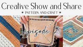 Creative Show and Share  Episode 2  Pattern and Craft Makers Podcast [upl. by Maziar]