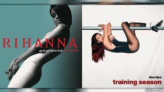 Training Season x Dont Stop The Music  Mashup of Dua LipaRihanna [upl. by Ainot369]