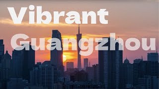 Vibrant Guangzhou  A Stunning Cityscape Journey Begins Here [upl. by Ahsiloc]