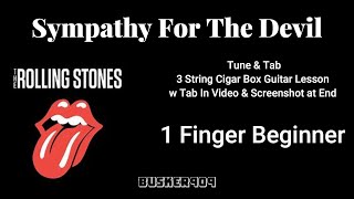 Sympathy For The Devil by The Rolling Stones  Tune amp Tab 1 Finger 3 String Cigar Box Guitar Lesson [upl. by Cronin]