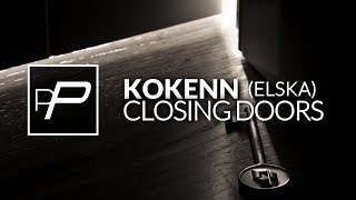 Kokenn Elska  Closing Doors Original Mix [upl. by Eynaffit157]