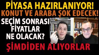 PİYASA HAZIRLANIYOR KONUT VE ARABA ŞOK EDECEK SEÇİM SONRASI FİYATLAR NE OLACAK ŞİMDİDEN ALIYORLAR [upl. by Libre]