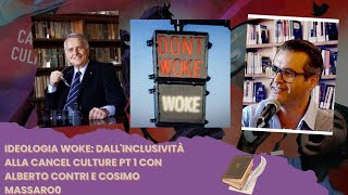 Ideologia Woke dallinclusività alla cancel culture Pt 1 Con Alberto Contri e Cosimo Massaro [upl. by Eberta]