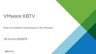 KB 2006973 How to combine license keys in My VMware [upl. by Eeuqram]