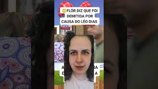 Flor revelou que foi demitida por ranço desse famoso [upl. by Nauqel]