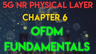 5G NR Physical Layer  Chapter 6 OFDM Fundamentals [upl. by Ilenna]