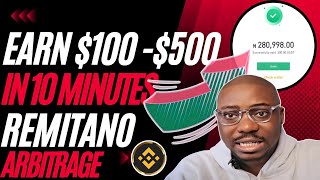 HOW TO MAKE 500 IN 10 MINUTES  USING REMITANO  LATEST REMITANO  BINANCE ARBITRAGE OPPORTUNITY [upl. by Meuse]