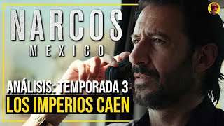 NARCOS MÉXICO  Análisis de la Temporada 3 Todos los imperios caen [upl. by Elsie]