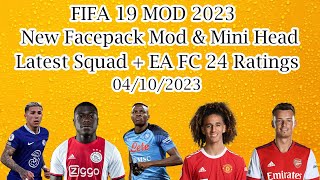 FIFA 19 Mod 2023  New Facepack Mod amp Mini Head  Latest Squad Update  Ea Fc 24 Ratings 04102023 [upl. by Leile]