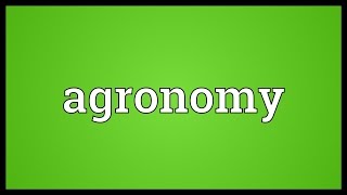 Agronomy Meaning [upl. by Oiralih902]