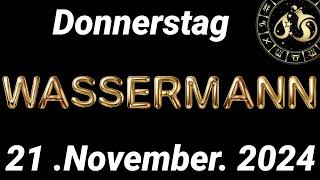 Horoskop Wassermann und Tarot Donnerstag 21 November 2024 [upl. by Fuchs]