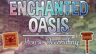 House Decorating  Enchanted Oasis  Ep 3 [upl. by Dore]