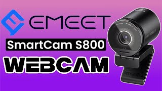 The New EMEET SmartCam S800 Streaming Webcam Is Out How Is It [upl. by Douglas]