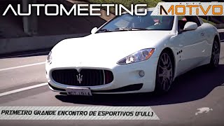 AutoMEETING  1º Grande Encontro de Carros Esportivos Full [upl. by Irtemed]