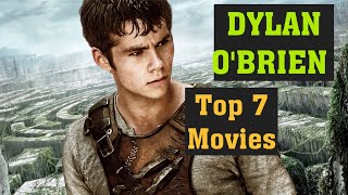 Top 7 Dylan OBrien Movies [upl. by Perzan950]