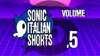 Sonic Italian Shorts  Volume 5 [upl. by Cogan96]