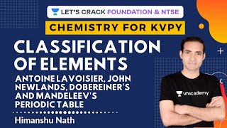 Classification of Elements  Antoine Lavoisier John Newlands Dobereiners  KVPY  Himanshu Nath [upl. by Reseda762]