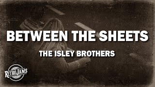 The Isley Brothers  Between The Sheets Lyrics [upl. by Nalahs234]