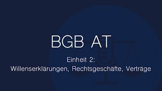 BGB AT Folge 2 Willenserklärungen Rechtsgeschäfte Verträge [upl. by Snook]