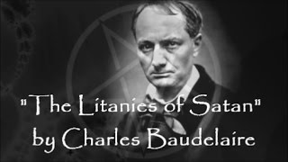 quotThe Litanies of Satanquot by Charles Baudelaire [upl. by Euqinehs]