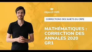 CRPE  Annales groupement 1 session 2020 de mathématiques  correction de la partie 1 et 2 [upl. by Boesch671]