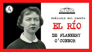 📕Análisis del cuento EL RÍO de FLANNERY OCONNOR 📚 Laboratorio de lectura 1 [upl. by Uoliram]