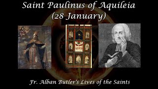 Saint Paulinus of Aquileia 28 January Butlers Lives of the Saints [upl. by Lipski]