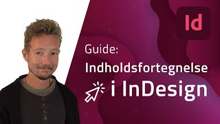 Indholdsfortegnelse i InDesign – Sådan gør du DANSK GUIDE [upl. by Acirret]