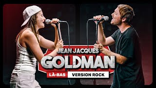 LÀ BAS  GOLDMAN Version ROCK par RomainUghetto amp ornellatempesta [upl. by Lindbom]