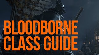 Bloodborne starting class guide  Which is right for you [upl. by Frieda177]