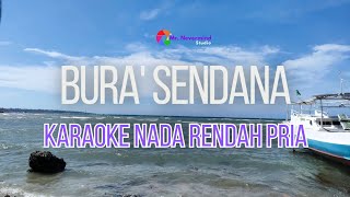 Bura Sendana Karaoke Tanpa Vokal Nada Rendah Pria [upl. by Yoc474]