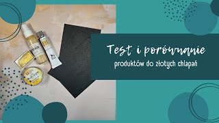 Test i porównanie produktów do złotych chlapań  PORADY DLA SCRAPEREK [upl. by Rothberg22]