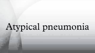 Atypical pneumonia [upl. by Bodkin]