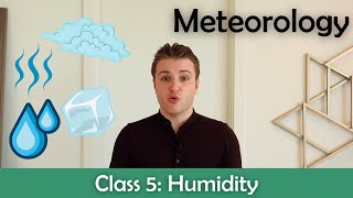 ATPL Meteorology  Class 5 Humidity [upl. by Cigam257]