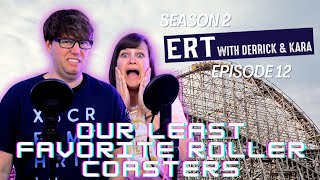 Our LEAST Favorite Roller Coasters ERT Season 2 Episode 12 [upl. by Kironde]