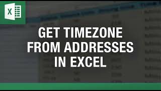 Generate Timezones from a list of addresses in Excel [upl. by Donatelli]