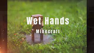 Minecraft  Wet hands ㅣ Relaxing Piano [upl. by Ayouqes761]