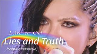 LArcenCiel  Lies and Truth  Subtitle Indonesia [upl. by Iblehs166]