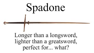 The spadone  was it a longsword or greatsword or what [upl. by Joyann]