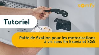 Motorisation Exavia et SGS nouvelle patte de fixation pour les motorisations à vis sans fin  Somfy [upl. by Vudimir]