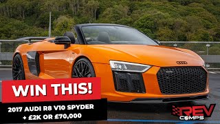 WIN THIS 2017 AUDI R8 V10 SPYDER  £2K OR £70000 [upl. by Leba715]