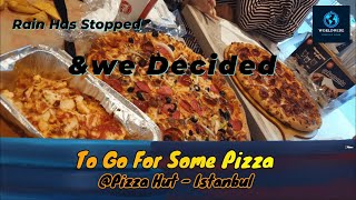 Visiting Pizza Hut  Istanbul  Istanbul Rainy Weather  Pizza Hut Experience  بيتزا هت إسطنبول [upl. by Ecille]