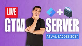 Live 60  GTM SERVERSIDE 2024 Como usar o Google Tag Manager Server Guia Definitivo [upl. by Ydde]