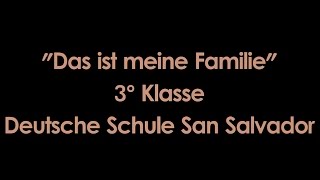 Deutsche Schule San Salvador  Deutsch 3 Klasse  Meine Familie [upl. by Anitrebla]