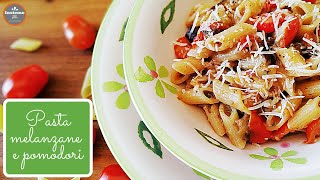 PASTA MELANZANE E POMODORINI  Insieme con gusto [upl. by Wojcik]